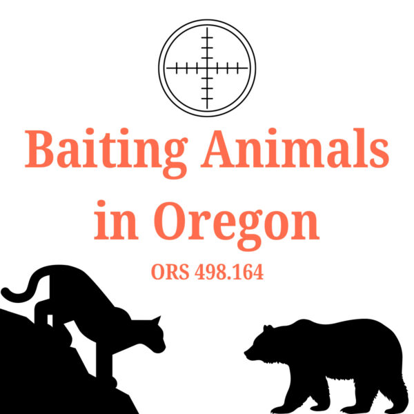 Baiting Animals in Oregon ORS 498.164